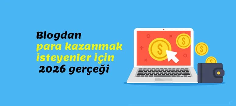 Blogdan Para Kazanmak İsteyenler İçin 2026 Gerçeği: Benim İlk 10.000 TL’lik Gelir Hikayem